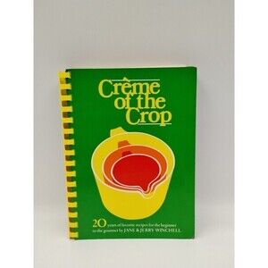 Creme Of The Crop 20 Years Of Favorite Recipes (Spiral,  1979) Cookbook By Jane